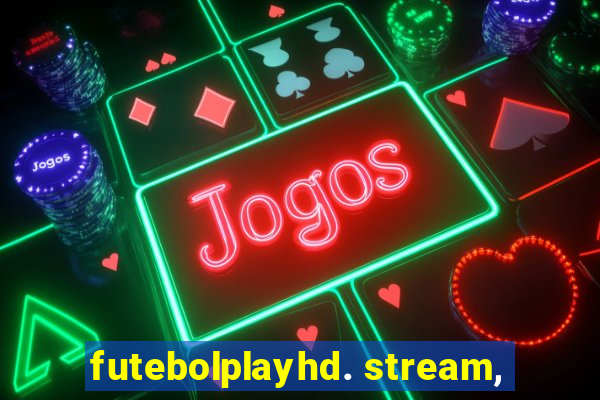 futebolplayhd. stream,